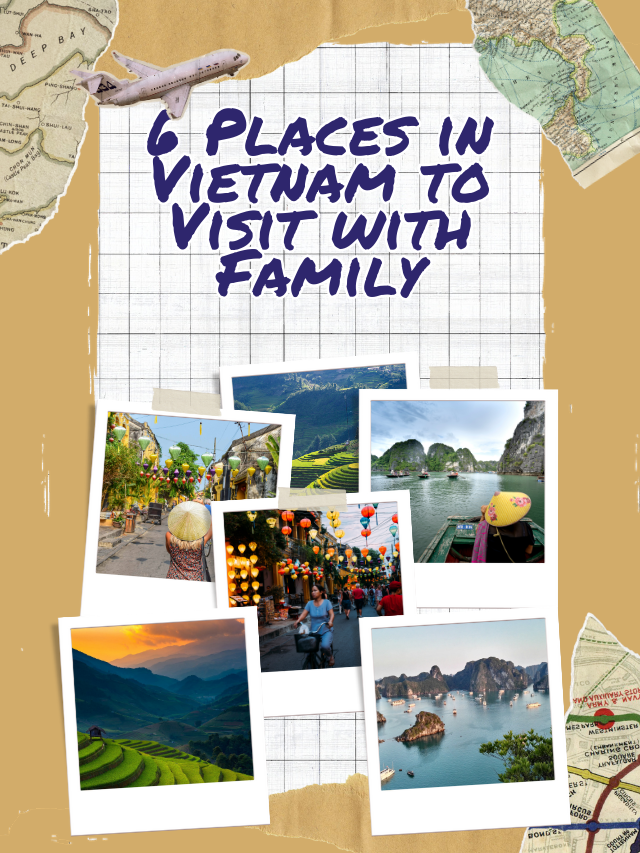 6 places in Vietnam to visit with Family